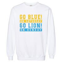 Go Blue On Saturday Go Lion On Sunday Garment-Dyed Sweatshirt