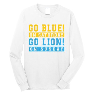 Go Blue On Saturday Go Lion On Sunday Long Sleeve Shirt