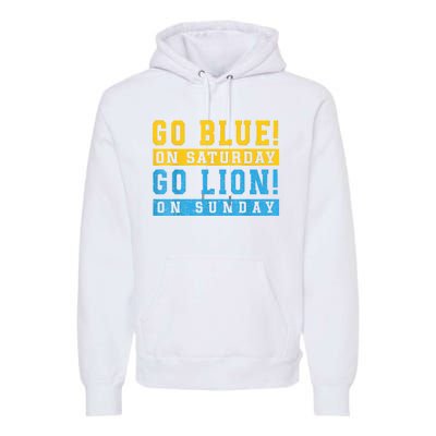 Go Blue On Saturday Go Lion On Sunday Premium Hoodie