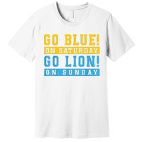 Go Blue On Saturday Go Lion On Sunday Premium T-Shirt