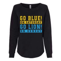 Go Blue On Saturday Go Lion On Sunday Womens California Wash Sweatshirt