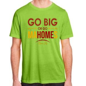 Go Big Or Go Mahomes Kansas City Football Adult ChromaSoft Performance T-Shirt