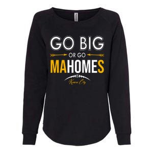 Go Big Or Go Mahomes Kansas City Football Womens California Wash Sweatshirt