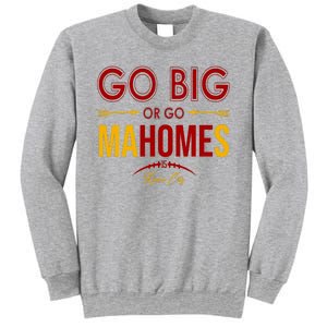 Go Big Or Go Mahomes Kansas City Football Sweatshirt