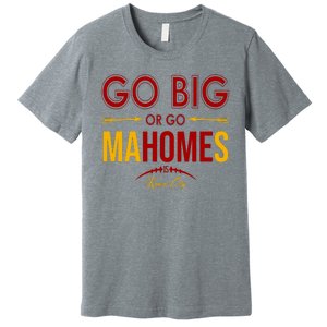 Go Big Or Go Mahomes Kansas City Football Premium T-Shirt