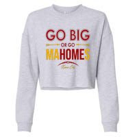 Go Big Or Go Mahomes Kansas City Football Cropped Pullover Crew