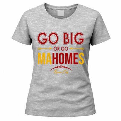 Go Big Or Go Mahomes Kansas City Football Women's T-Shirt