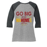 Go Big Or Go Mahomes Kansas City Football Women's Tri-Blend 3/4-Sleeve Raglan Shirt