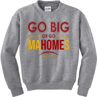 Go Big Or Go Mahomes Kansas City Football Kids Sweatshirt