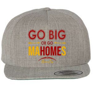 Go Big Or Go Mahomes Kansas City Football Wool Snapback Cap