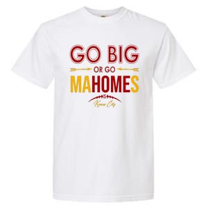 Go Big Or Go Mahomes Kansas City Football Garment-Dyed Heavyweight T-Shirt