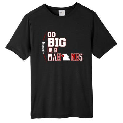 Go Big Or Go Mahomes Football Lover Tall Fusion ChromaSoft Performance T-Shirt