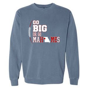 Go Big Or Go Mahomes Football Lover Garment-Dyed Sweatshirt