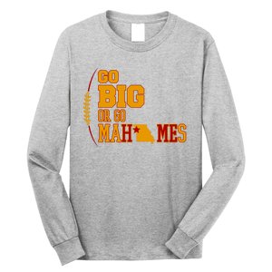 Go Big Or Go Mahomes Football Lover Long Sleeve Shirt