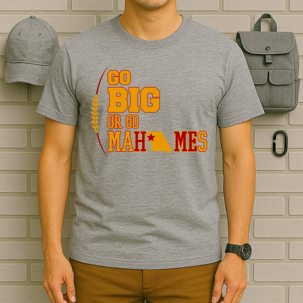 Go Big Or Go Mahomes Football Lover T-Shirt