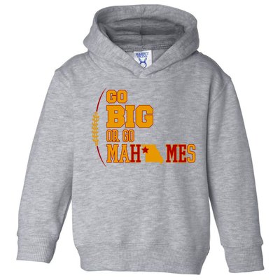 Go Big Or Go Mahomes Football Lover Toddler Hoodie