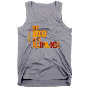 Go Big Or Go Mahomes Football Lover Tank Top