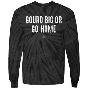 Gourd Big Or Go Home Punsgiving.Funny Group Tie-Dye Long Sleeve Shirt