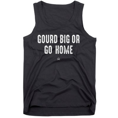 Gourd Big Or Go Home Punsgiving.Funny Group Tank Top