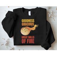 Great Balls Of Fire Funny Flaming Meteor Comet Asteroid Sweatshirt