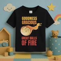 Great Balls Of Fire Funny Flaming Meteor Comet Asteroid Toddler T-Shirt