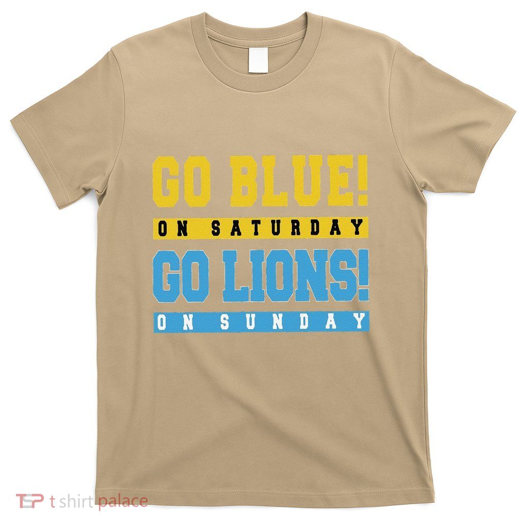 Go Blue On Saturday Go Lion On Sunday T-Shirt