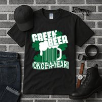 Green Beer Once A Year St Patrick's Day Tall T-Shirt