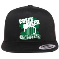 Green Beer Once A Year St Patrick's Day Flat Bill Trucker Hat