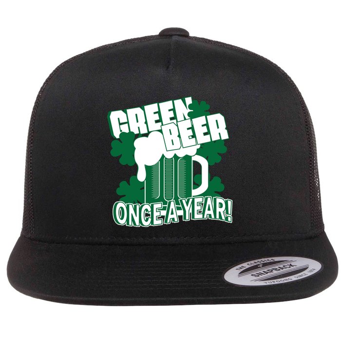 Green Beer Once A Year St Patrick's Day Flat Bill Trucker Hat