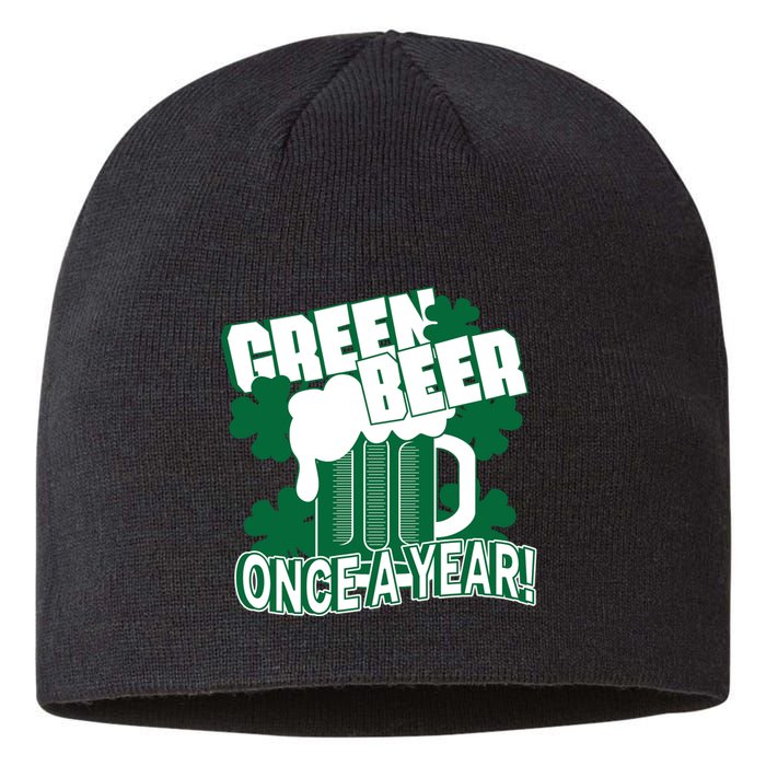 Green Beer Once A Year St Patrick's Day Sustainable Beanie