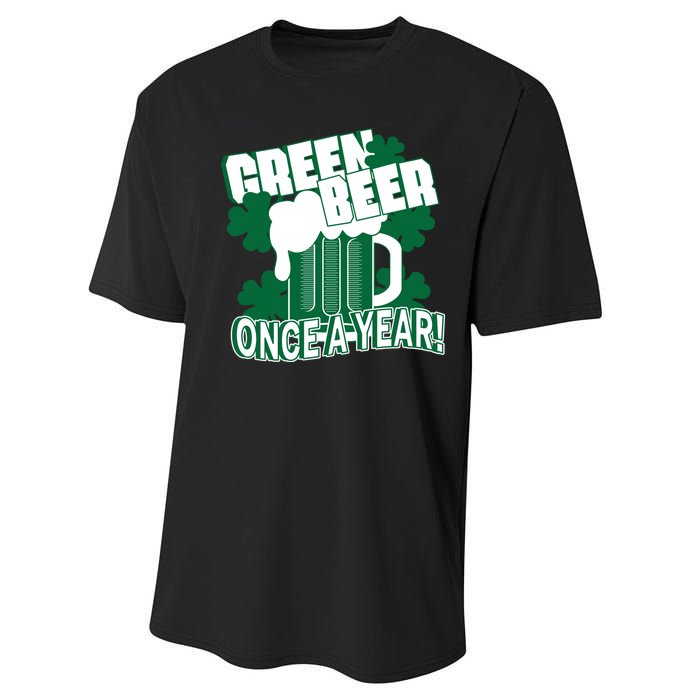 Green Beer Once A Year St Patrick's Day Performance Sprint T-Shirt