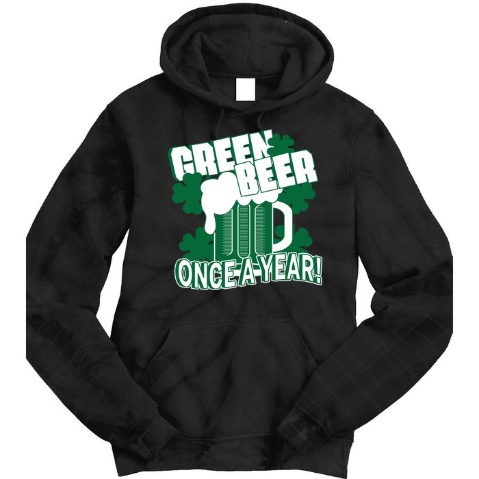 Green Beer Once A Year St Patrick's Day Tie Dye Hoodie