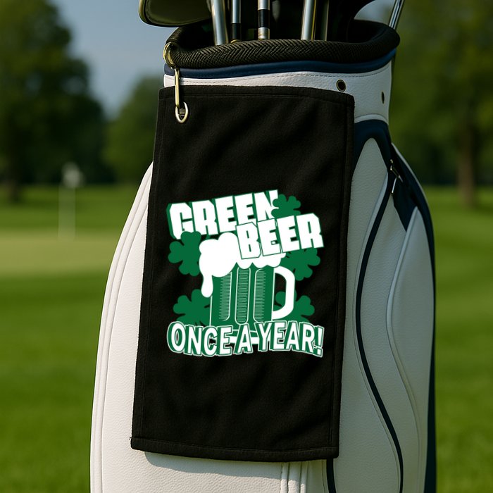 Green Beer Once A Year St Patrick's Day Golf Towel