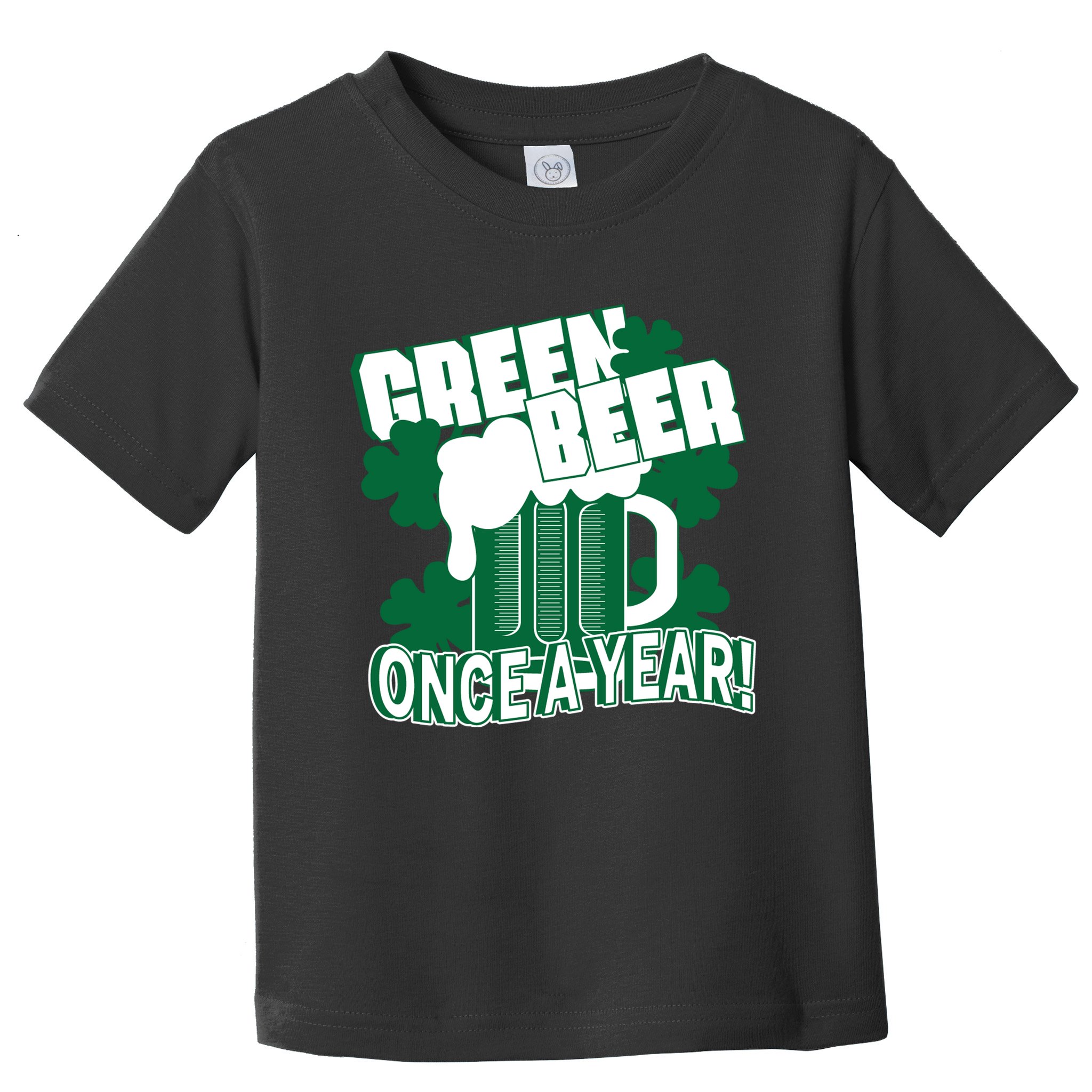 Green Beer Once A Year St Patrick's Day Toddler T-Shirt
