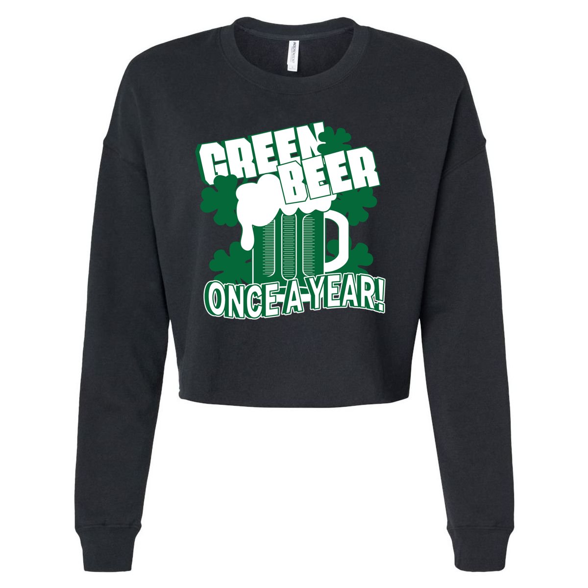 Green Beer Once A Year St Patrick's Day Cropped Pullover Crew