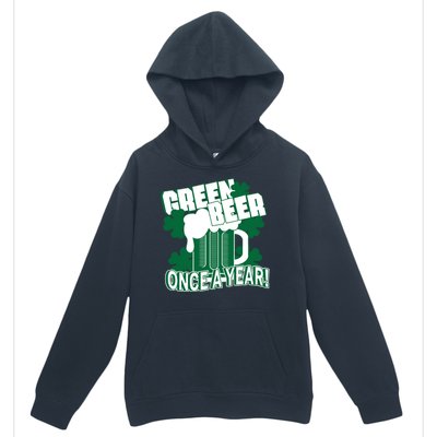 Green Beer Once A Year St Patrick's Day Urban Pullover Hoodie