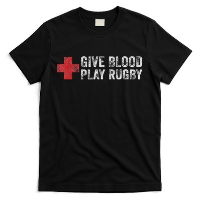 Give Blood Play Rugby Player Funny Rugger League Union T-Shirt