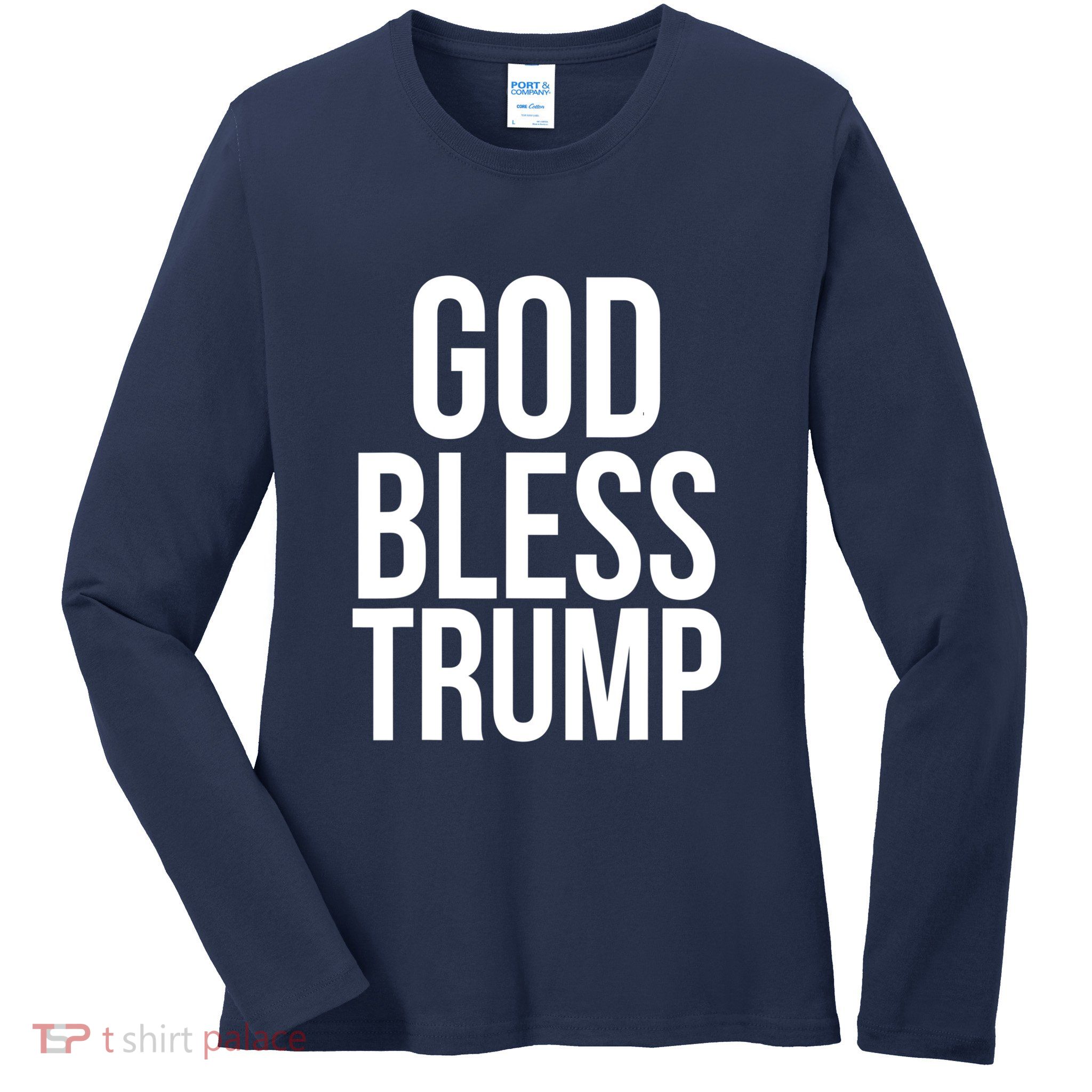 God Bless President Trump Gift Ladies Long Sleeve Shirt