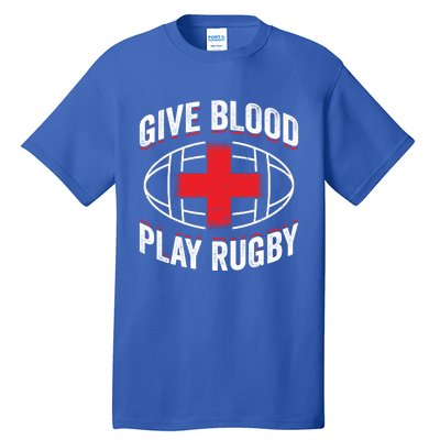 Give Blood Play Rugby Gift 21219 Tall T-Shirt