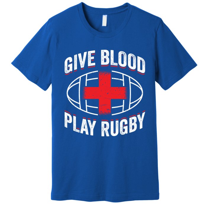 Give Blood Play Rugby Gift 21219 Premium T-Shirt