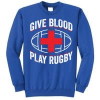 Give Blood Play Rugby Gift 21219 Tall Sweatshirt