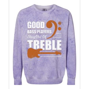 Good Bass Players Stay Out Of Treble Design for a Bassist Colorblast Crewneck Sweatshirt