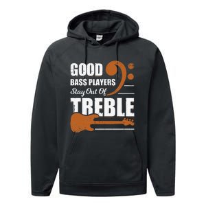 Good Bass Players Stay Out Of Treble Design for a Bassist Performance Fleece Hoodie