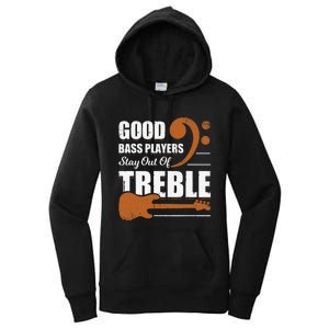 Good Bass Players Stay Out Of Treble Design for a Bassist Women's Pullover Hoodie