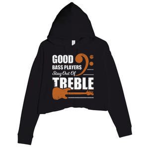 Good Bass Players Stay Out Of Treble Design for a Bassist Crop Fleece Hoodie