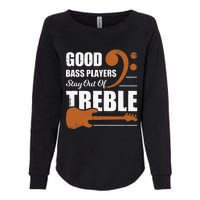 Good Bass Players Stay Out Of Treble Design for a Bassist Womens California Wash Sweatshirt