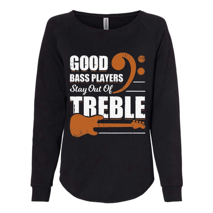 Good Bass Players Stay Out Of Treble Design for a Bassist Womens California Wash Sweatshirt