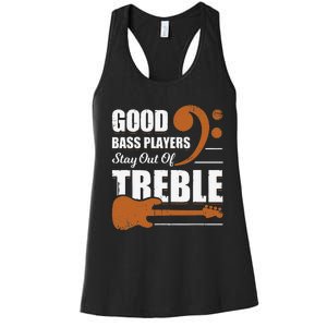 Good Bass Players Stay Out Of Treble Design for a Bassist Women's Racerback Tank