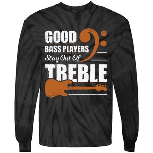 Good Bass Players Stay Out Of Treble Design for a Bassist Tie-Dye Long Sleeve Shirt