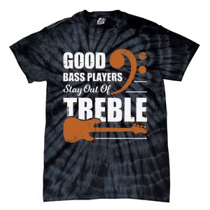 Good Bass Players Stay Out Of Treble Design for a Bassist Tie-Dye T-Shirt